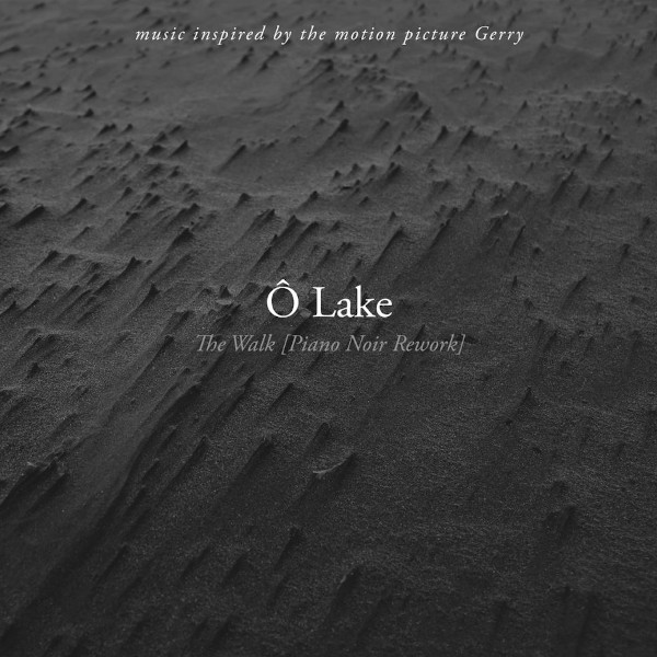 Ô Lake – The Walk Rework